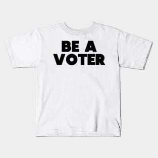 Be A Voter Save America Kids T-Shirt